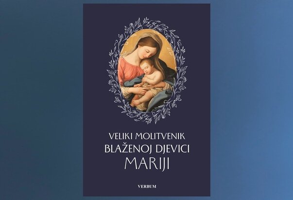 Uskoro u Verbumu: "Veliki molitvenik Blaženoj Djevici Mariji"
