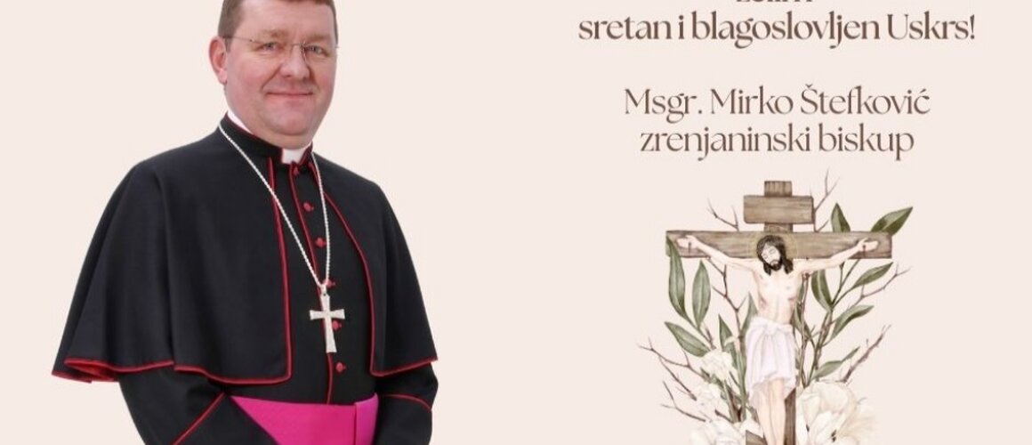 Uskrsna poruka i čestitka biskupa Štefkovića