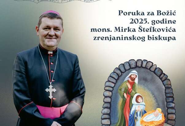 Poruka za Božić 2025. godine mons. Mirka Štefkovića, zrenjaninskog biskupa